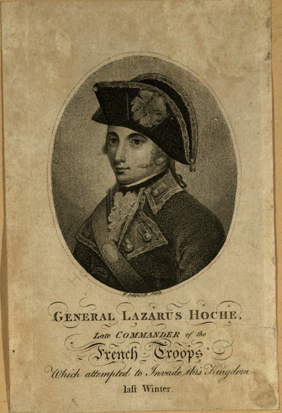 Engraving portrait of General Hoche, inscription: General Lazarus Hoche, late commander of the French troops which attempted to invade this kingdom last winter